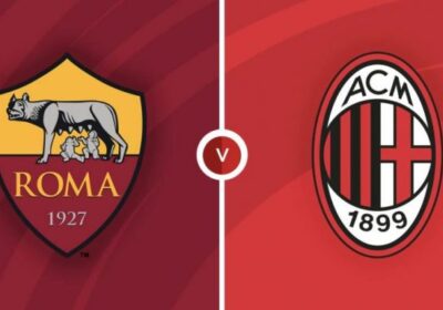 Roma vs AC Milan - Nhận định và dự đoán